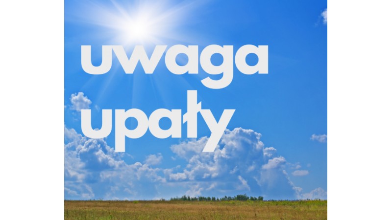 grafika informacyjna z napisem: uwaga upały